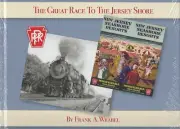 The GREAT RACE to the JERSEY SHORE - PRR and PHILADELPHIA & READING - (NEW BOOK)