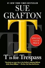 T is for Trespass (A Kinsey Millhone Novel, Bk. 20)
