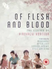 Of Flesh and Blood: The Cinema of Hirokazu Koreeda