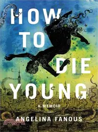 在飛比找三民網路書店優惠-How to Die Young ─ A Memoir