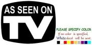 As Seen On TV Adhesive Vinyl Decal Sticker Car Truck Window Bumper Tablet 10"