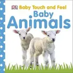 BABY TOUCH AND FEEL: BABY ANIMALS