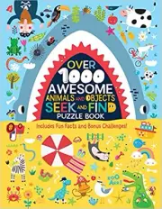 Over 1000 Awesome Animals and Objects Seek and Find Puzzle Book: Includes Fun...