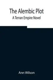 The Alembic Plot: A Terran Empire novel by Ann Wilson Paperback Book