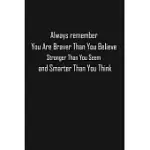 YOU ARE BRAVER THAN YOU BELIEVE, MOTIVATIONAL QUOTE, YOU ARE BRAVER NOTEBOOK, 6X9 JOURNAL (DIARY, NOTEBOOK), JOURNAL FOR AWSOME IDEAS, LINED NOTEBOOK/