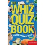 THE WHIZ QUIZ BOOK: FOR CHILDREN AND GROWN-UP CHILDREN