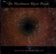 Music For The World Beyond -Mushroom River Band CD