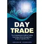 DAY TRADE: THE COMPREHENSIVE GUIDE TO TRADING PSYCHOLOGY, MONEY MANAGEMENT, & TIPS TO TRADE LIKE A PRO