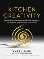 Kitchen Creativity : Unlocking Culinary Genius-With Wisdom, Inspiration, and Ide