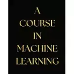 A COURSE IN MACHINE LEARNING