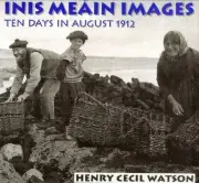 INIS ME'AIN IMAGES: 10 DAYS IN AUGUST 1912 (1999, HARDCOVER) HENRY CECIL WATSON!
