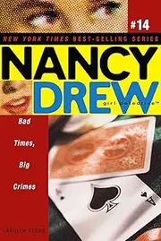 Bad Times, Big Crimes (Nancy Drew (All New) Girl Detective Book 14)