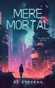 Mere Mortal: YA Dystopian Science Fiction by Aj Stevens: New