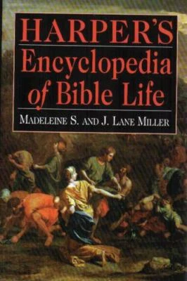 Harper's Encyclopedia of Bible Life by J. Lane Miller and Madeleine S. Miller...