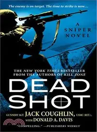 在飛比找三民網路書店優惠-Dead Shot ─ A Sniper Novel