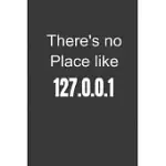 THERE’’S NO PLACE LIKE 127.0.0.1: WEEKLY & MONTHLY PLANNER TO INCREASE PRODUCTIVITY, TIME MANAGEMENT AND HIT YOUR GOALS - ORGANIZER: GET MOTIVATED, WAK