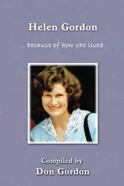 Helen Gordon (in Colour): - because of how she lived ... - Don Gordon