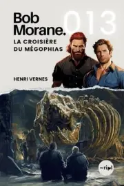 Bob Morane - La Croisire du Mgophias: Tome 013 by Ripl Publishing Paperback Book