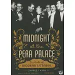 MIDNIGHT AT THE PERA PALACE: THE BIRTH OF MODERN ISTANBUL