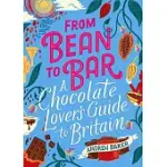 FROM BEAN TO BAR: A CHOCOLATE LOVER’S GUIDE TO BRITAIN