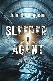 [John Birmingham] Sleeper Agent