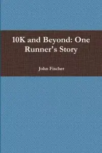 在飛比找博客來優惠-10K and Beyond: One Runner’’s 