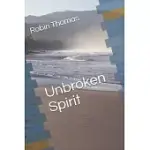 UNBROKEN SPIRIT BY ROBIN THOMAS