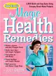 Joey Green's Magic Health Remedies ― 1,363 Quick-and-easy Cures Using Brand-name Products