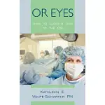 OR EYES: HOW TO AVOID A TRIP TO THE OR