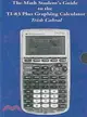 The Math Students Guide to the Ti-83 Plus Graphing Calculator