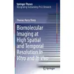 BIOMOLECULAR IMAGING AT HIGH SPATIAL AND TEMPORAL RESOLUTION IN VITRO AND IN VIVO