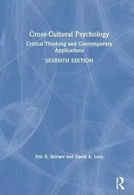 Cross-Cultural Psychology: Critical Thinking and Contemporary Applications, Seventh Edition