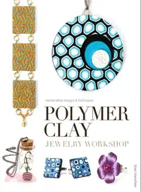 在飛比找三民網路書店優惠-Polymer Clay Jewelry Workshop