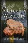 GREEN WIZARDRY: CONSERVATION, SOLAR POWER, ORGANIC By John Michael Greer **NEW**