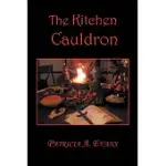 THE KITCHEN CAULDRON: A GRIMOIRE OF RECIPES, SPELLS, LORE AND MAGIC