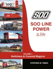 Morning Sun Books 1736 Soo Line Power In Color Vol. 1: Switchers & Wagons Book
