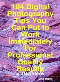 在飛比找三民網路書店優惠-104 Digital Photography Tips Y