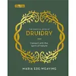 THE ESSENTIAL BOOK OF DRUIDRY: CONNECT WITH THE SPIRIT ON NATURE