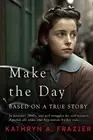 Make the Day by Kathryn A. Frazier Paperback Book