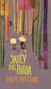 Saucy and Bubba: A Hansel and Gretel Tale by Darcy Pattison (English) Hardcover