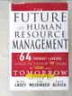 【書寶二手書T2／傳記_D9W】The Future of Human Resource Management: 64 Thought Leaders Explore The Critical HR Issues Of Today And Tomorrow_Losey, Michael R. (EDT)/ Meisinger, Susan R. (EDT)/ Ulrich, David (EDT)