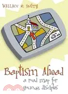 在飛比找三民網路書店優惠-Baptism Ahead: A Road Map for 