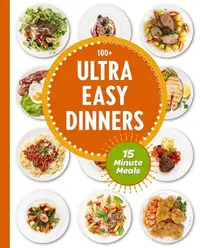 在飛比找誠品線上優惠-Ultra Easy Dinners: 100+ Meals