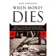 When Money Dies: The Nightmare of Deficit Spending, Devaluation, and Hyperinflation in Weimar Germany