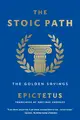 The Stoic Path: The Golden Sayings