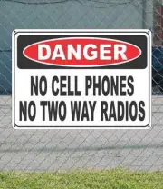 DANGER No Cell Phones No Two Way Radios- OSHA Safety SIGN 10" x 14"