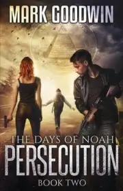 The Days of Noah: Book Two: Persecution by Mark Goodwin (English) Paperback Book