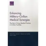ENHANCING MILITARY-CIVILIAN MEDICAL SYNERGIES: THE ROLE OF ARMY MEDICAL PRACTICE IN CIVILIAN FACILITIES