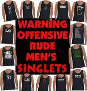 Funny Singlets RUDE OFFENSIVE SWEARING Do not click if you are easily offended