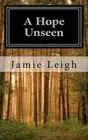 A Hope Unseen by Jamie Leigh (English) Paperback Book